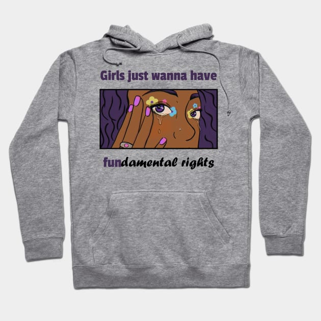 Girls just wanna have fundamental rights - women's rights Hoodie by Magintro